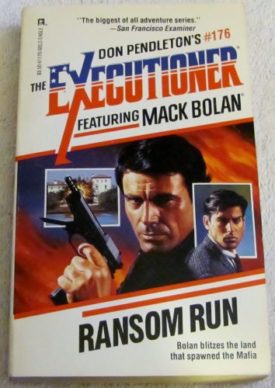Ransom Run: Mack Bolan - The Executioner No 176 [Jul 01, 1993] Don Pendleton