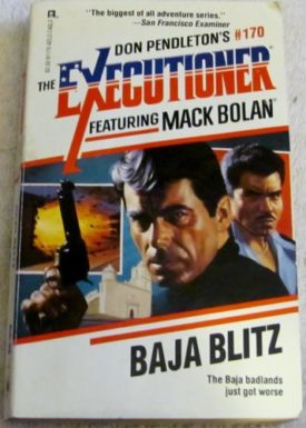 Mack Bolan Executioner: Baja Blitz 170 (Mack Bolan : The Executioner No. 170) [Jan 01, 1993] Pendleton