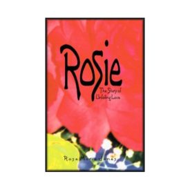 Rosie... The Story of Unfailing Love [Paperback] Rose Marie Jones