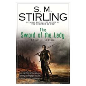The Sword of the Lady: A Novel of the Change (Change Series) (Hardcover)