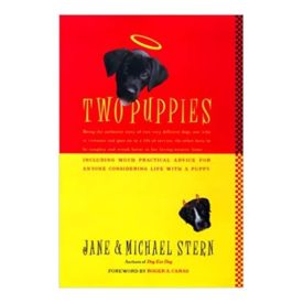 Two Puppies: Being the Authentic Story of Two Very Different Young Dogs, One Who Is Virtuous and Goes on to a Life of Service, the Other Born to Be Naughty (Hardcover)