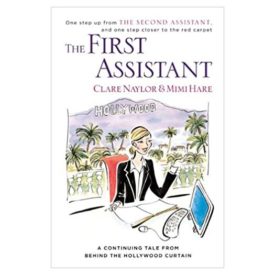 The First Assistant: A Continuing Tale from Behind the Hollywood Curtain (Hardcover)