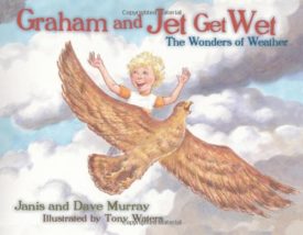 Graham and Jet Get Wet: The Wonders of Weather (Hardcover)