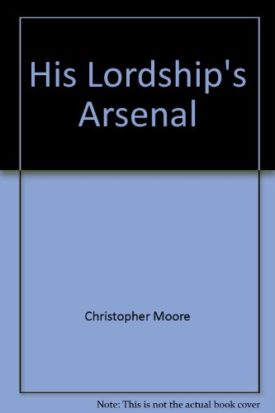 His Lordships arsenal: A novel (Hardcover)