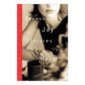 Excessive Joy Injures the Heart (Hardcover)