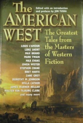 The American West: The Greatest Tales from the Masters of Western Fiction (Hardcover)