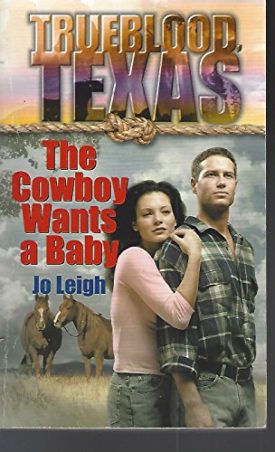 Cowboy Wants a Baby, The (Mass Market Paperback)