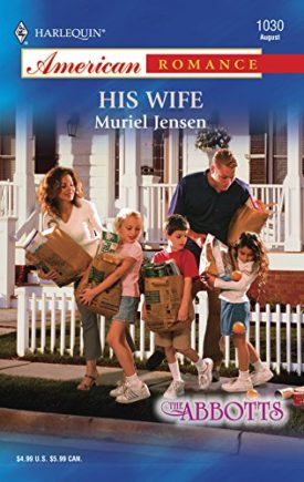 His Wife (Harlequin American Romance No. 1030) (The Abbots) (Paperback)