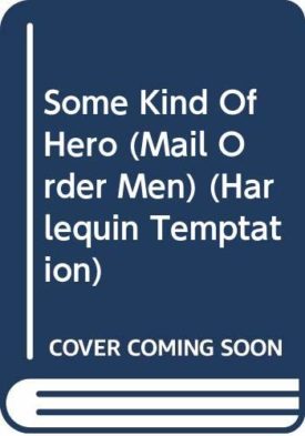 Some Kind Of Hero (Mail Order Men) (Paperback)