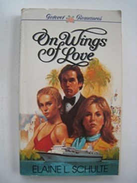 On Wings of Love (Serenade Book) by Elaine L. Schulte (1983-12-01) (Mass Market Paperback)