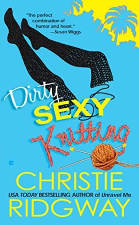 Dirty Sexy Knitting (A Malibu and Ewe Novel) (Mass Market Paperback)
