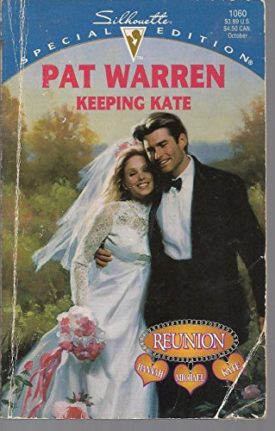 Keeping Kate (Reunion: Hannah, Michael, Kate) (Silhouette Special Edition, No. 1060) (Paperback)