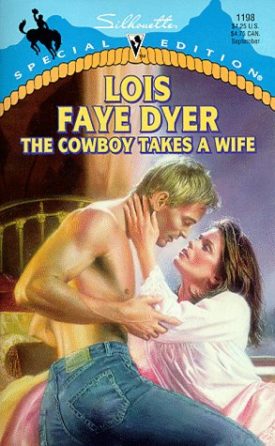 The Cowboy Takes a Wife (Silhouette Special Edition, No 1198) (Paperback)