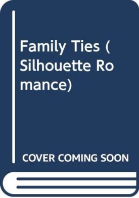Family Ties (Silhouette Romance) (Paperback)