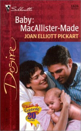 Baby: MacAllister - Made (The Baby Bet) (Silhouette Desire, 1326) (Paperback)
