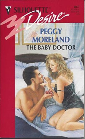 Baby Doctor (Silhouette Desire, No 867) (Paperback)