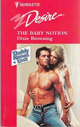 Baby Notion (Daddy Knows Last) (Silhouette Desire) (Paperback)