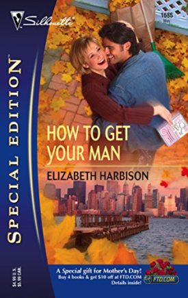 How to Get Your Man (Silhouette Special Edition) (Paperback)