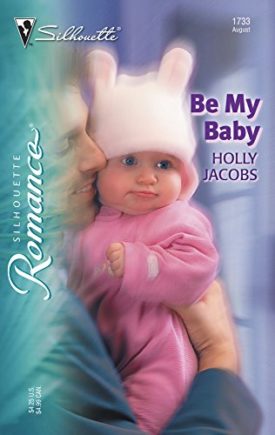Be My Baby (Silhouette Romance) (Paperback)