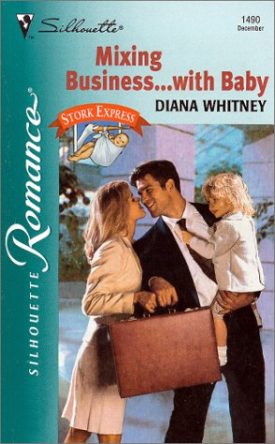 Mixing Business...With Baby (Stork Express) (Silhouette Romance) (Paperback)