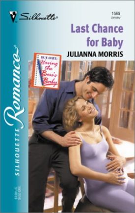 Last Chance For Baby (Having The BossS Baby) (Silhouette Romance) (Mass Market Paperback)