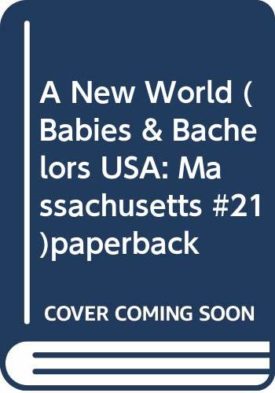 A New World (Babies & Bachelors USA: Massachusetts #21) (Mass Market Paperback)