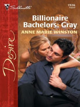 Billionaire Bachelors: Gray (Silhouette Desire) (Mass Market Paperback)