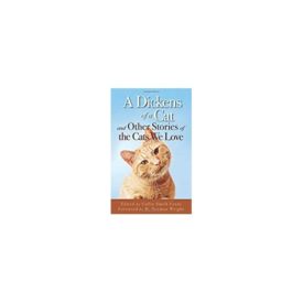 A Dickens of a Cat: And Other Stories of the Cats We Love (Paperback)