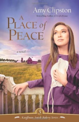 A Place of Peace: A Novel (Kauffman Amish Bakery Series) (Paperback)