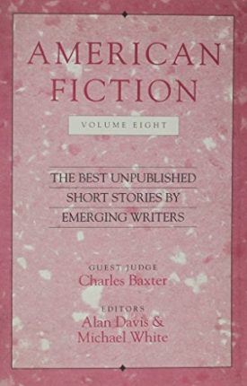 American Fiction, Volume Eight: The Best Unpublished Short Stories by Emerging Writers (Paperback)