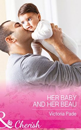 Her Baby and Her Beau (The Camdens of Colorado) (Mass Market Paperback)