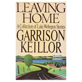 Leaving Home: A Collection of Lake Wobegon Stories (Hardcover)