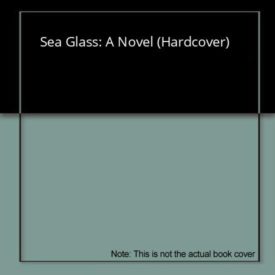 Sea Glass: A Novel (Hardcover)