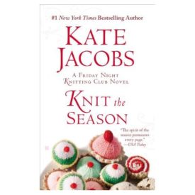 Knit the Season: A Friday Night Knitting Club Novel (Friday Night Knitting Club Novels) (Hardcover)