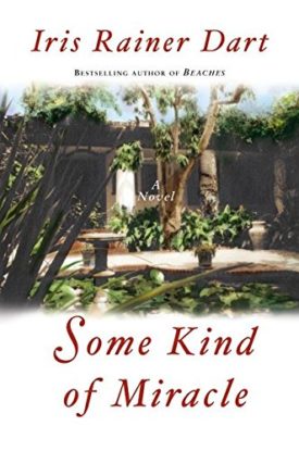 Some Kind of Miracle: A Novel (Dart, Iris Rainer) (Hardcover)