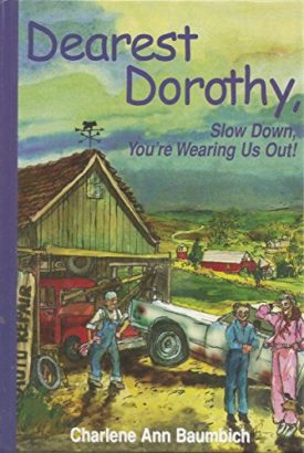 Dearest Dorothy - Slow Down, Youre Wearing Us Out! (Hardcover)