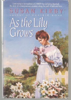 As the Lily Grows (Prairie Rose Series #2) (Hardcover)