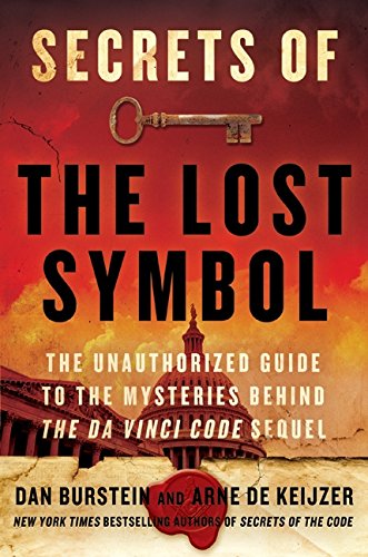 Secrets of The Lost Symbol: The Unauthorized Guide to the Mysteries Behind The Da Vinci Code Sequel (Hardcover)