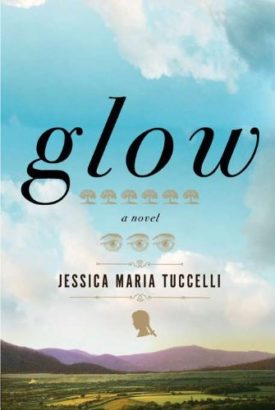 Glow: A Novel  (Hardcover)