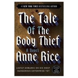 The Tale of the Body Thief (Vampire Chronicles) (Paperback)