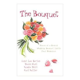 The Bouquet: Flowers by Felicity/Petals of Promise/Rose in Bloom/Flowers for a Friend (Inspirational Romance Collection) (Paperback)