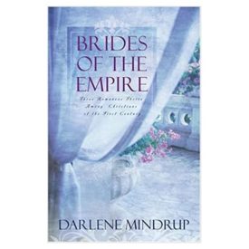 Brides of the Empire: The Eagle and the Lamb/Edge of Destiny/My Enemy, My Love (Heartsong Novella Collection) (Paperback)
