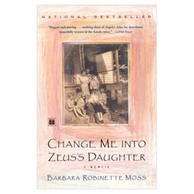 Change Me into Zeuss Daughter: A Memoir (Paperback)
