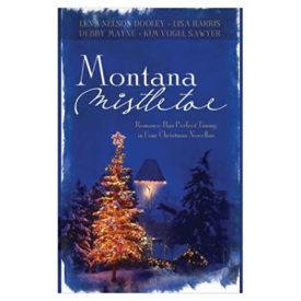 Montana Mistletoe: Return to Mistletoe/Christmas Confusion/All I Want for Christmas is...You/Under the Mistletoe (Heartsong Novella Collection) (Paperback)