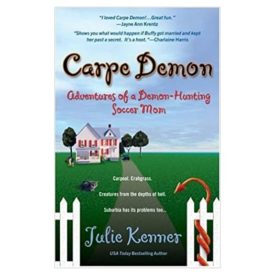 Carpe Demon: Adventures of a Demon-Hunting Soccer Mom (Kate Connor, Demon Hunter) (Paperback)