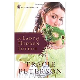 A Lady of Hidden Intent (Ladies of Liberty, Book 2)  (Paperback)