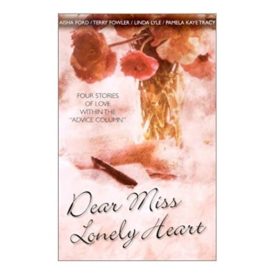 Dear Miss Lonely Heart: Hope Deferred/Wait for Me/Mission: Marriage/I Do Too (Inspirational Romance Collection)  (Paperback)