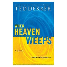 When Heaven Weeps (Martyrs Song, Book 2)  (Paperback)