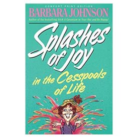 Splashes of Joy in the Cesspools of Life (Paperback)