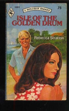 Isle Of The Golden Drum (Harlequin Romance, No 1991) by Rebecca Stratton (1976-05-03) (Mass Market Paperback)